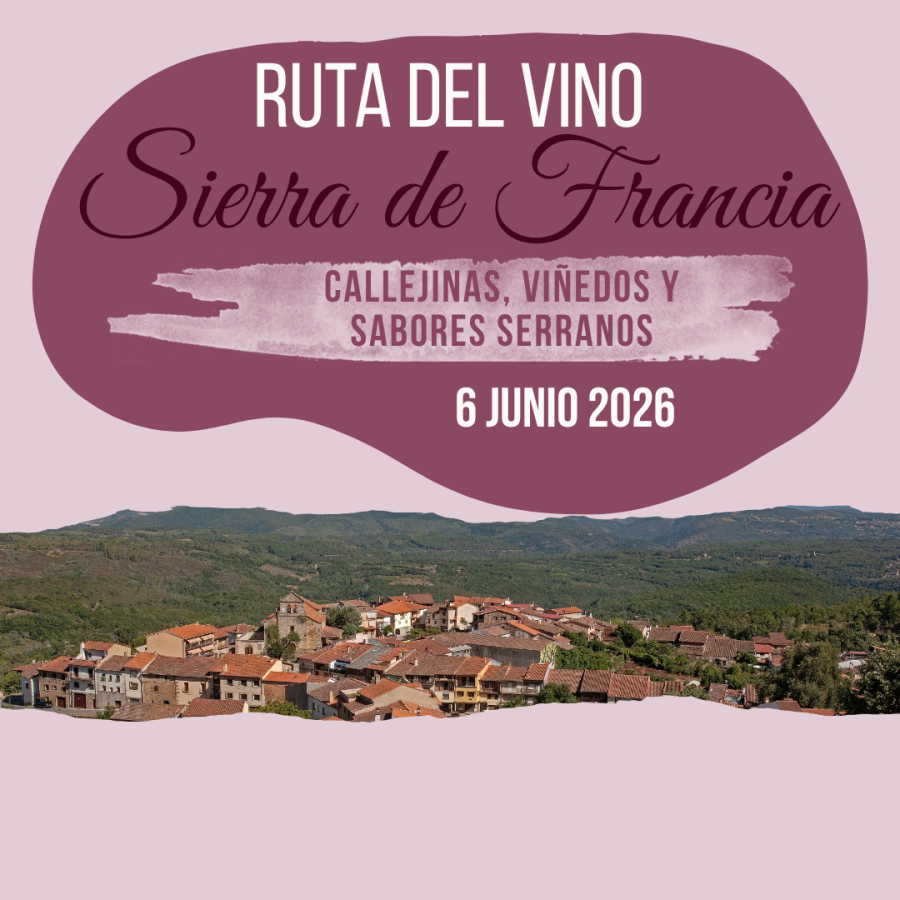 RUTA DEL VINO SIERRA DE FRANCIA #6 DE JUNIO 2026 #CALLEJINAS, VIÑEDOS Y SABORES SERRANOS