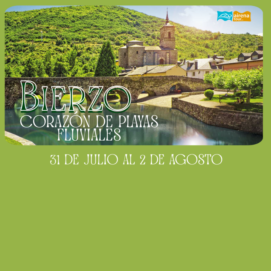 BIERZO, CORAZÓN DE PLAYAS FLUVIALES # 31 DE JULIO AL 2 DE AGOSTO